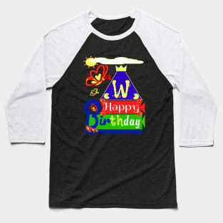 Happy Birthday Alphabet Letter (( W )) You are the best today Baseball T-Shirt